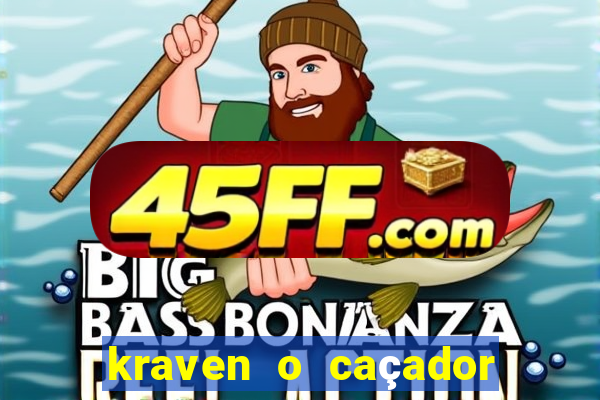 kraven o caçador filme completo dublado online